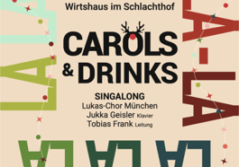 Carols’n’Drinks – Singalong mit dem Lukas-Chor München
