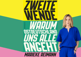 Marieke Reimann „Zweite Wende. Warum Ostdeutschland uns alle angeht.“