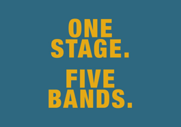 One Stage – Five Bands