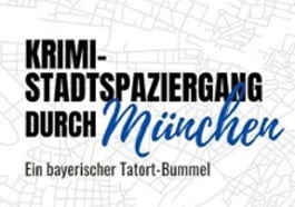 Krimi-Stadtspaziergang durch München –  Ein bayerischer Tatort-Bummel