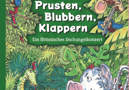 Pusten, Prusten, Blubbern, Klappern – Ein Kinderkonzert
