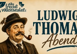 Ludwig Thoma Abend
