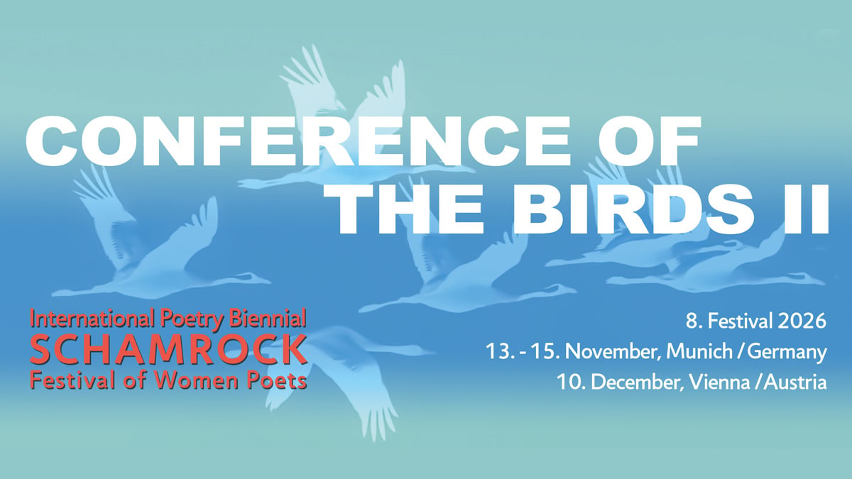 8. Schamrock-Festival der Dichterinnen: Conference of the Birds II