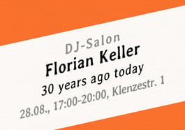 DJ-Salon: 30 Years Ago Today mit Florian Keller