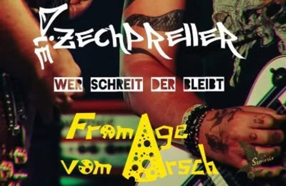 Die Zechpreller + Fromage vom Arsch