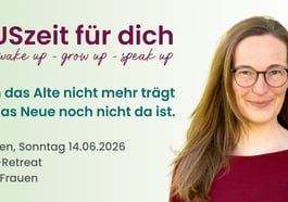 rAUSzeit (Tages-Retreat): Wenn das Alte nicht mehr trägt …