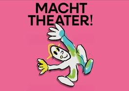 Macht Theater!