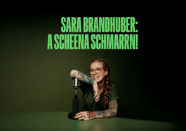 Sara Brandhuber – A scheena Schmarrn!