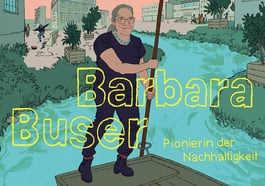 Barbara Buser – Pionierin der Nachhaltigkeit