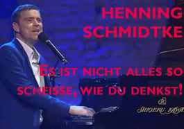 Henning Schmidtke: Es ist nicht alles so scheiße, wie du denkst!