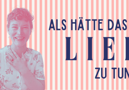 Als hätte das was mit Liebe zu tun