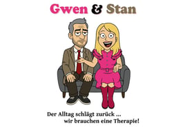 Gwen & Stan – Der Alltag schlägt zurück … wir brauchen eine Therapie!