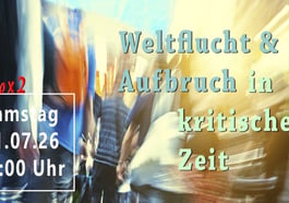 Weltflucht und Aufbruch in kritischer Zeit