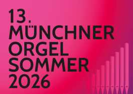 Münchner Orgelsommer 2026: Über 30 Konzerte in Münchens Kirchen