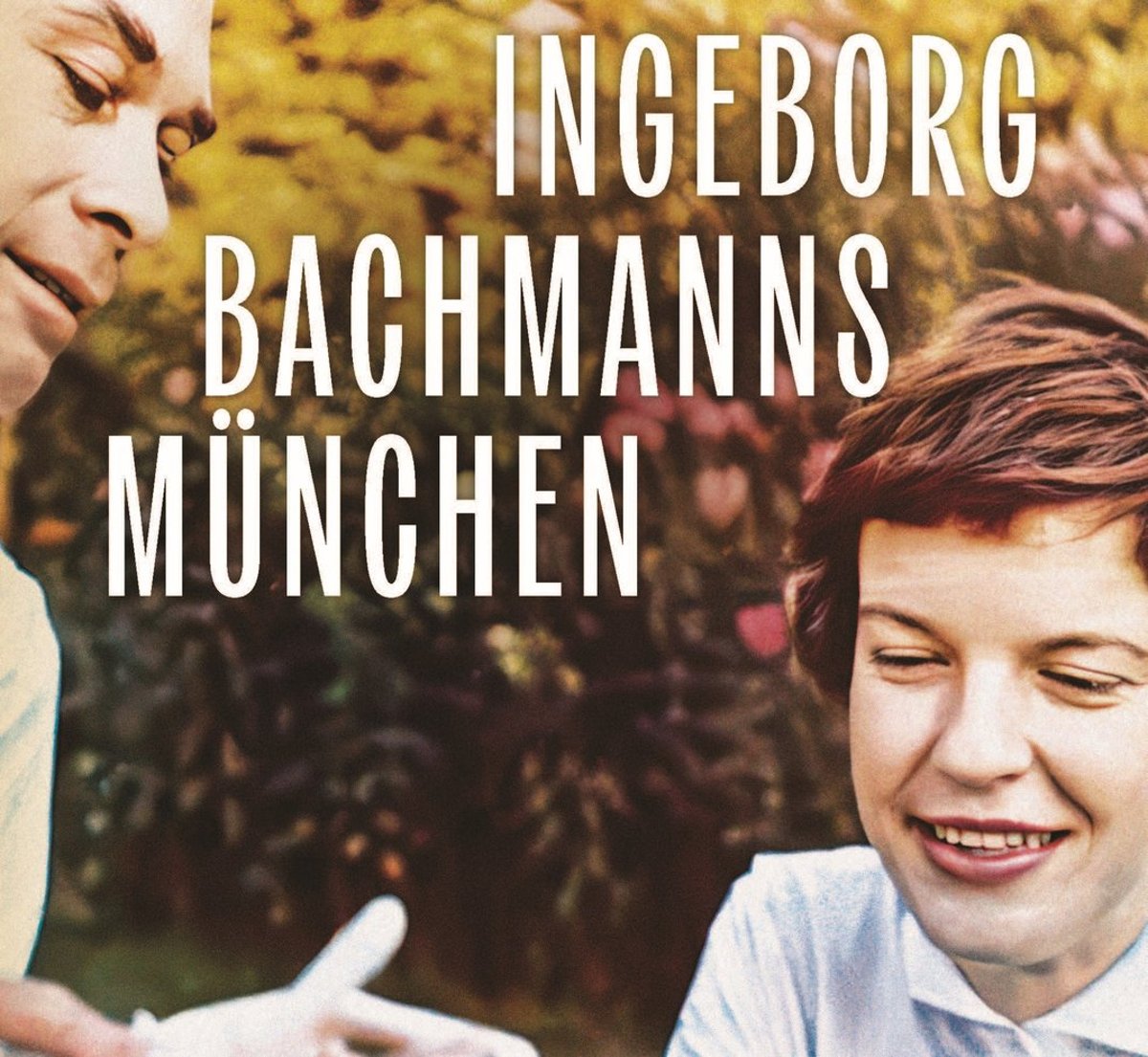 Ingeborg Bachmann in München