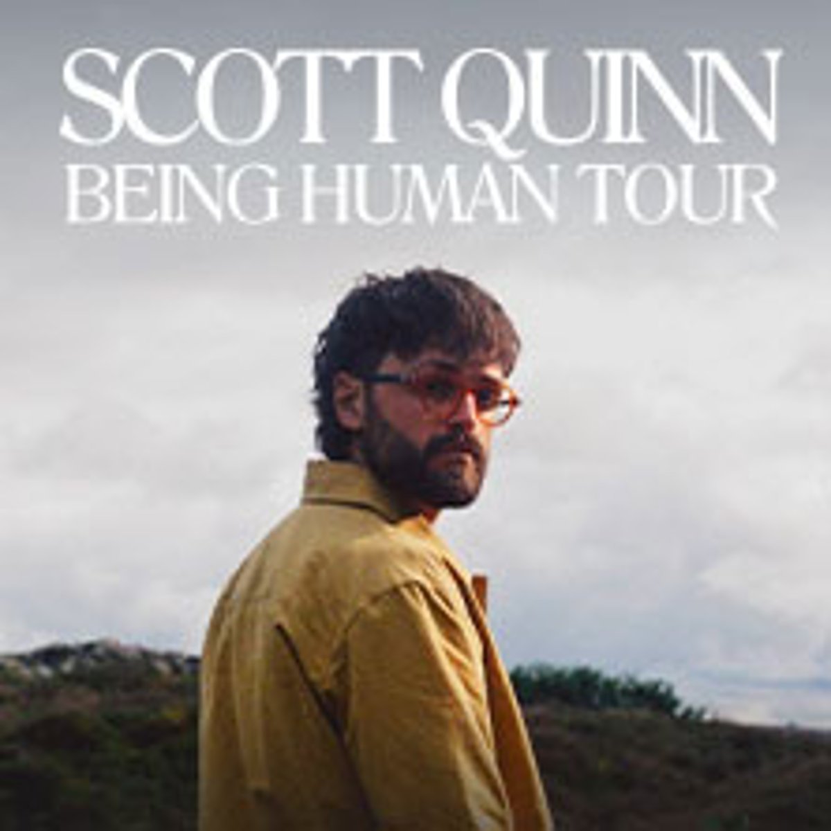 Scott Quinn – Being Human Tour