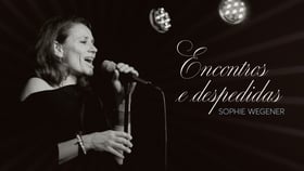 Sophie Wegener – Encontros e despedidas