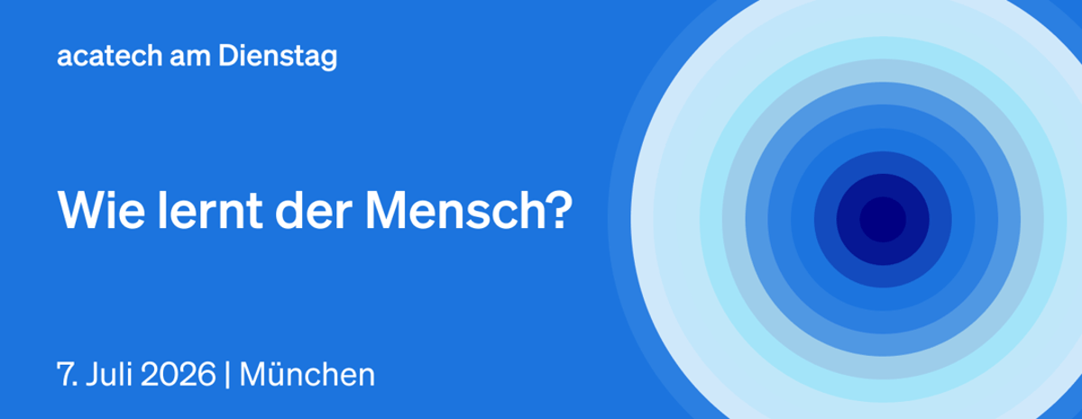 acatech am Dienstag: Wie lernt der Mensch?