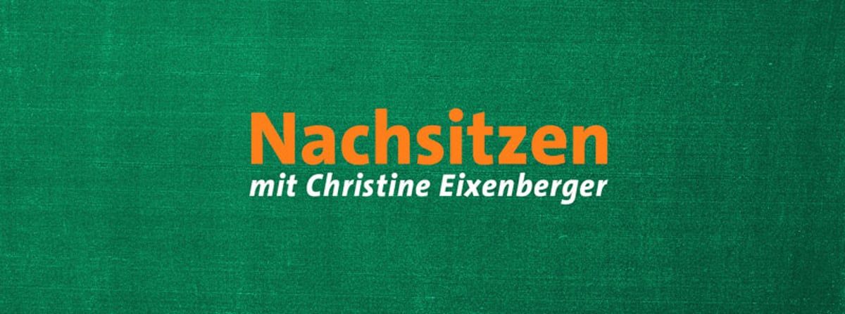 Nachsitzen mit Christine Eixenberger