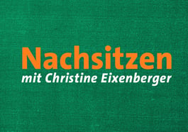 Nachsitzen mit Christine Eixenberger