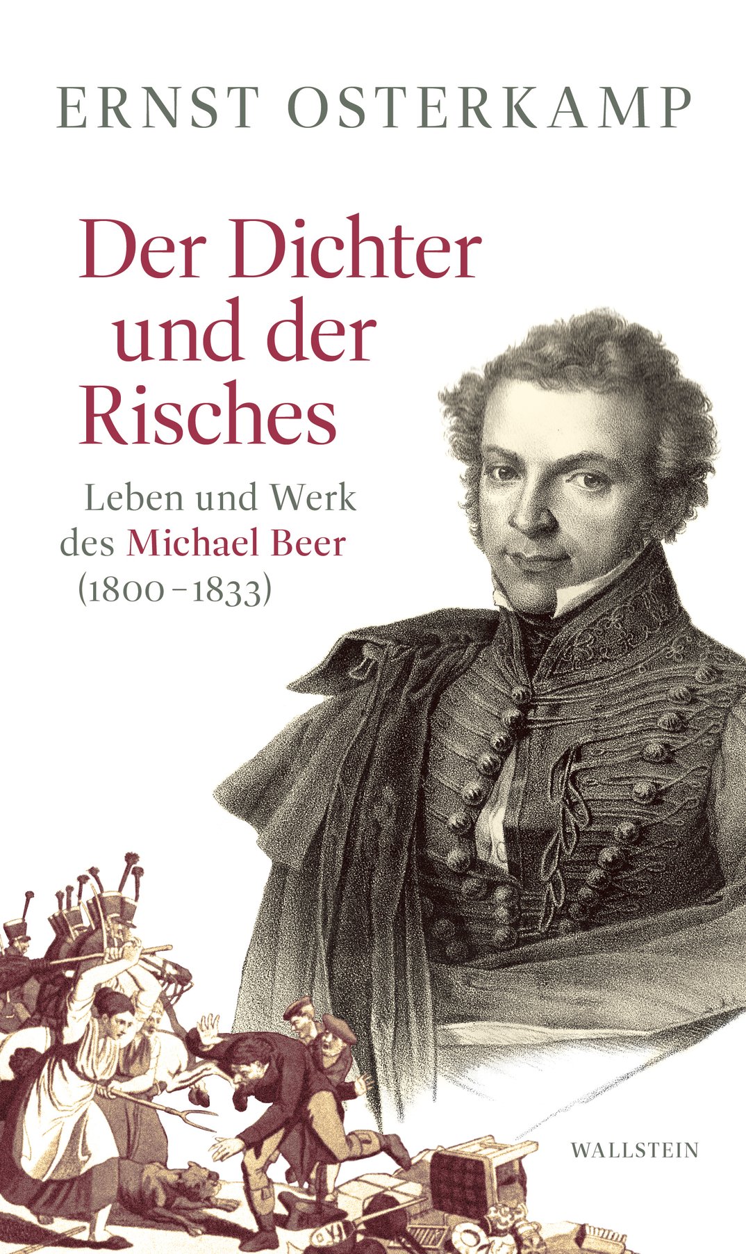 Der Dichter und der Risches. Leben und Werk des Michael Beer