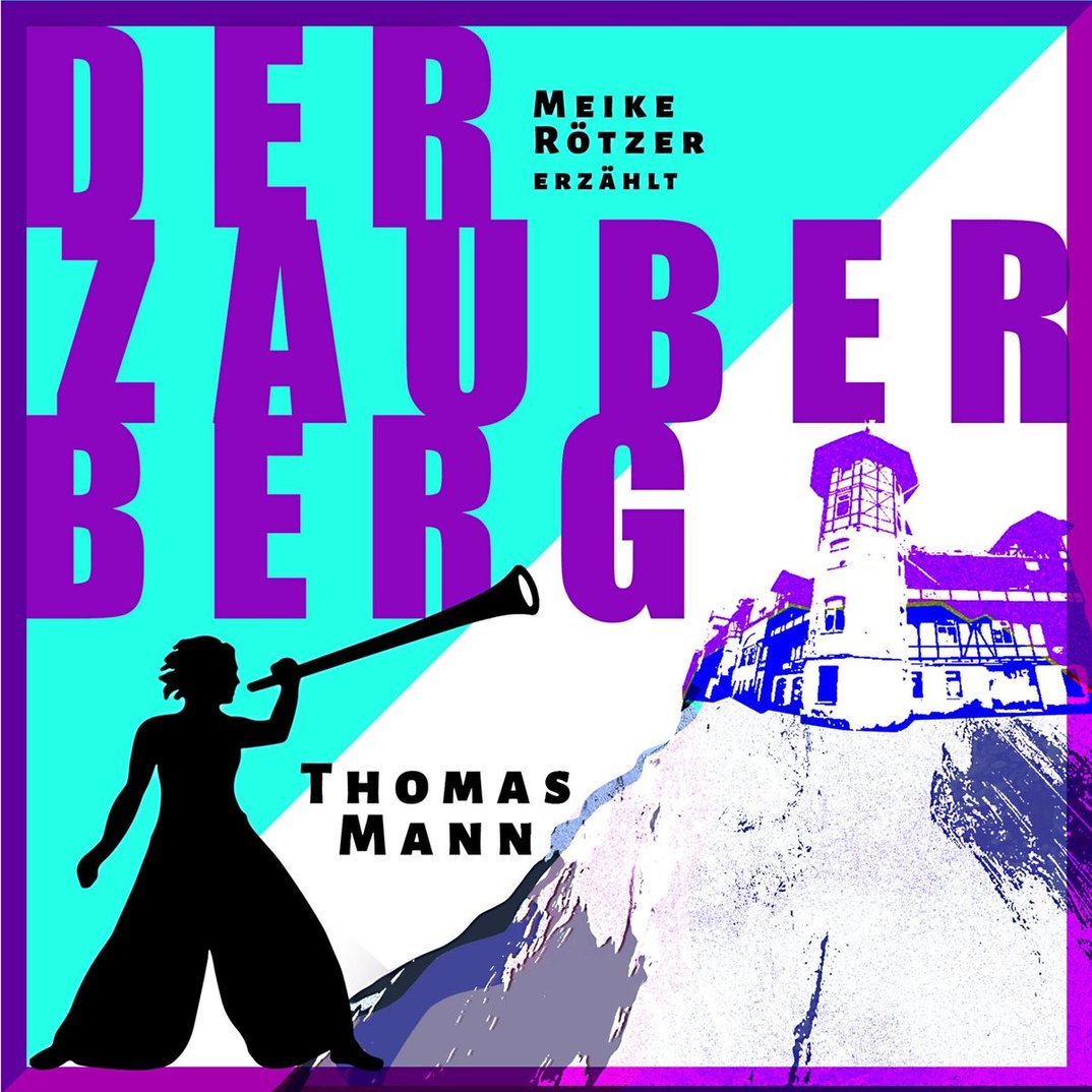»Der Zauberberg« – Erzählt von Meike Rötzer