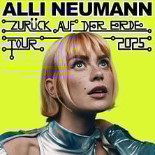 Alli Neumann – Zurück auf der Erde – Tour 2025