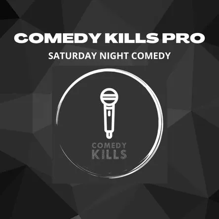 Comedy Kills – Saturday Night Comedy