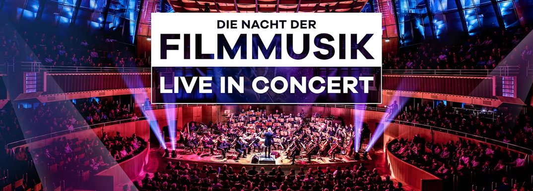 Die Nacht der Filmmusik – Klassik Radio live in Concert