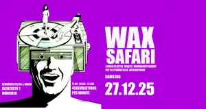 WAXSAFARI Schallplatten Benefiz Weihnachtsmarkt & DJ Ringerl
