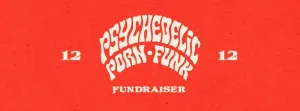 Psychedelic Porn Funk Fundraiser am 12.12. im Import/Export
