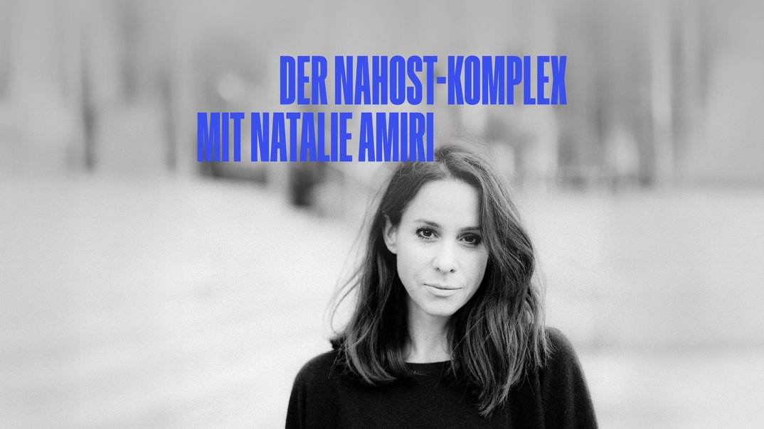 Natalie Amiri „Der Nahost-Komplex. Von Menschen, Träumen und Zerstörung“