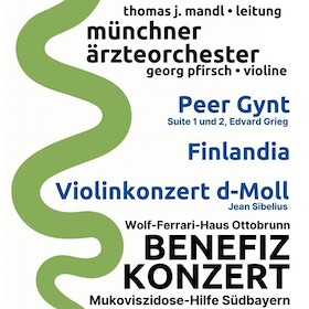 Benefizkonzert des Münchner Ärzteorchesters – Peer Gynt, Finlandia, Violinkonzert d-Moll