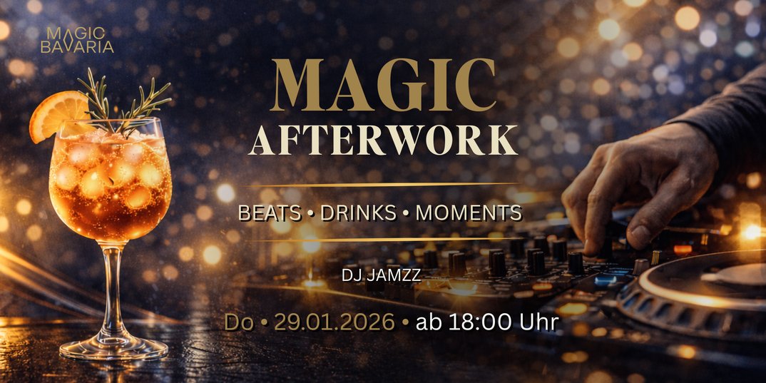 Magic Afterwork – Die Premiere: Beats, Drinks & Moments