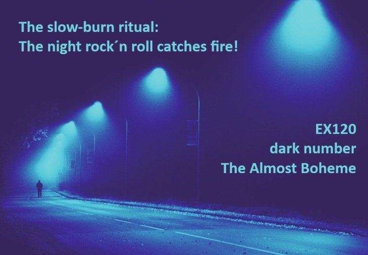 Slow-Burn – mit The Almost Boheme + dark number + EX120