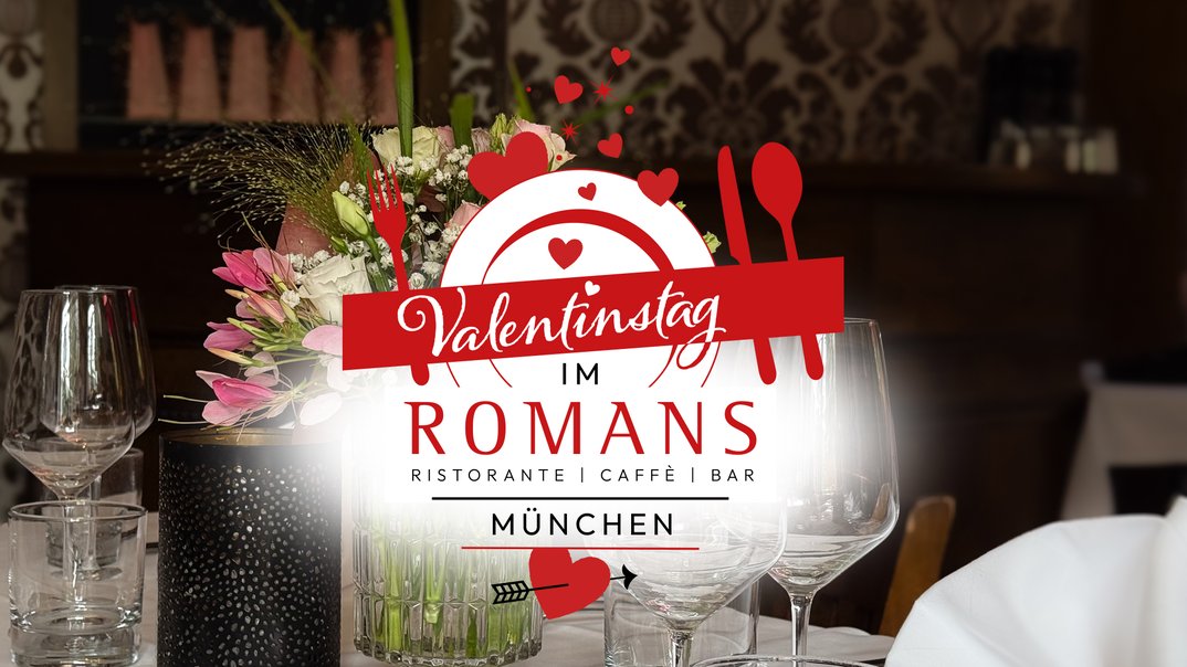 ❤️ Valentinstag im Ristorante ROMANS ❤️