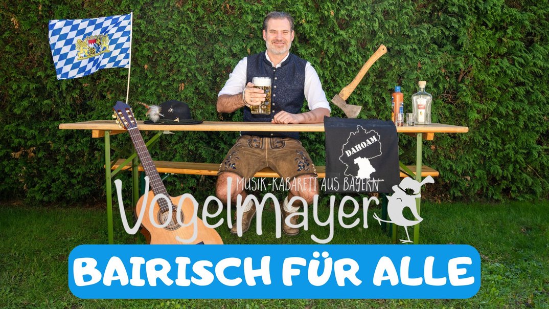 Vogelmayer – „Bairisch für alle“