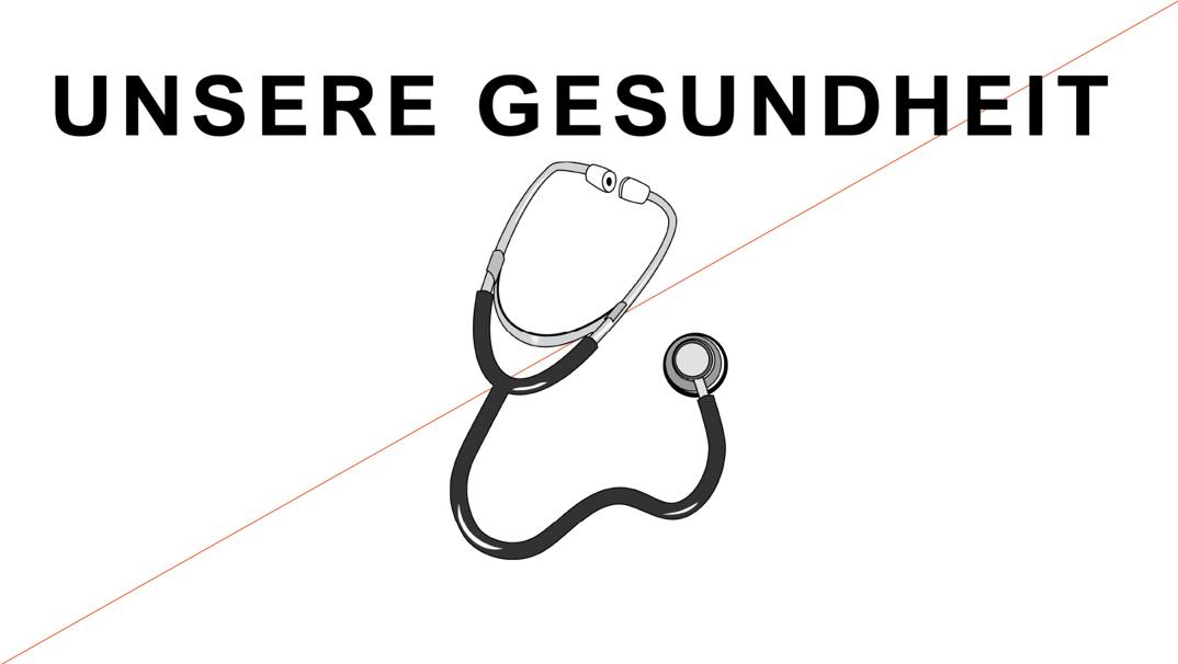 Unsere Gesundheit