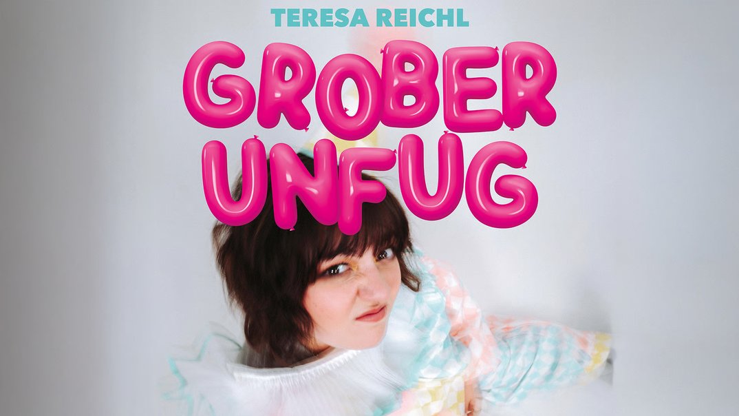 Teresa Reichl – Grober Unfug