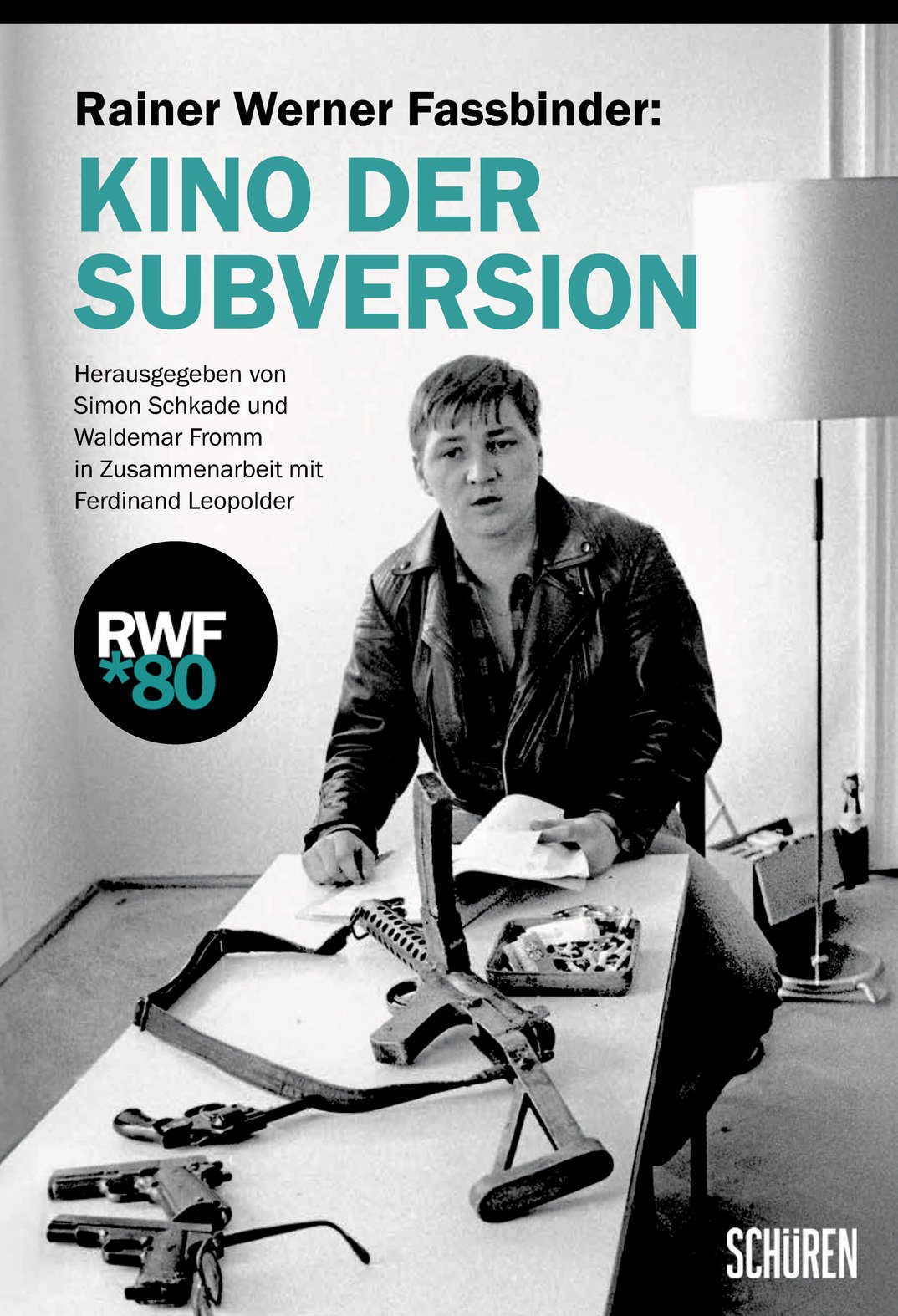 Rainer Werner Fassbinder – Kino der Subversion