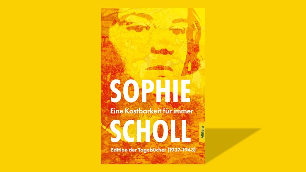 »Sophie Scholl. Eine Kostbarkeit für immer«
