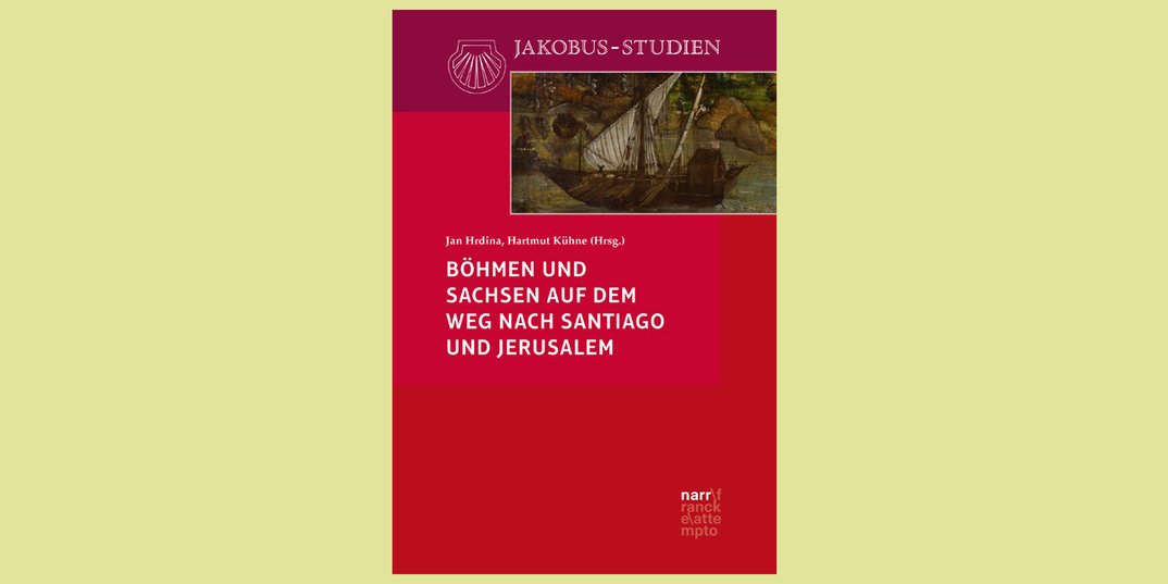 Böhmen und Sachsen auf dem Weg nach San­tiago und Jerusalem