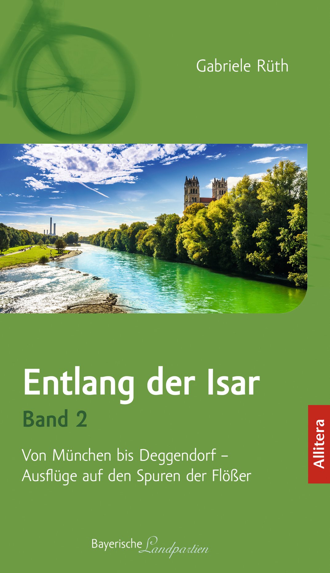 Gabriele Rüth »Entlang von Isar & Loisach«