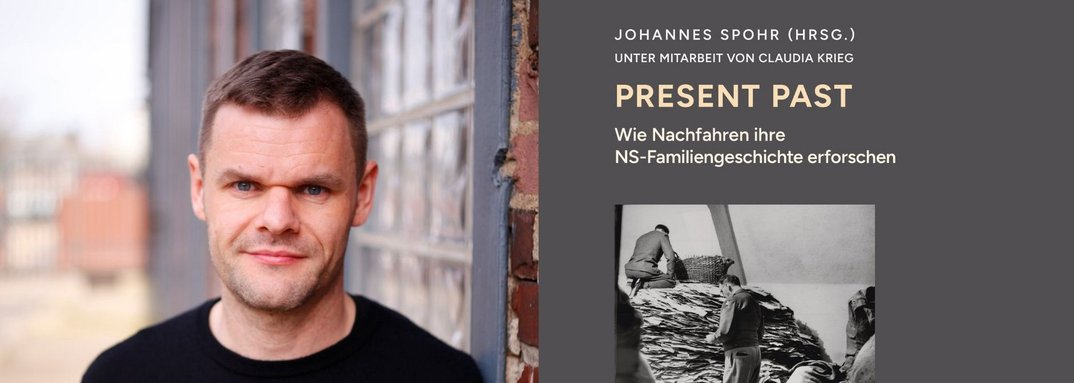 Johannes Spohr „Wie Nachfahren ihre NS-Familiengeschichte erforschen“