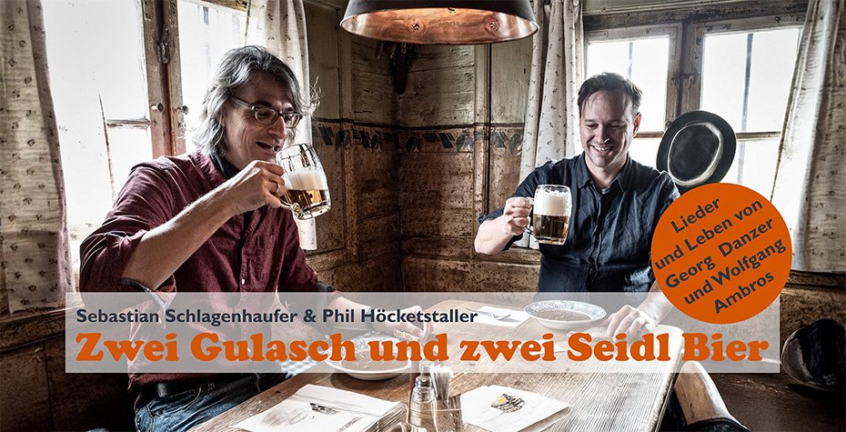 Zwei Gulasch und zwei Seidl Bier (Der Ambros & Danzer Abend)