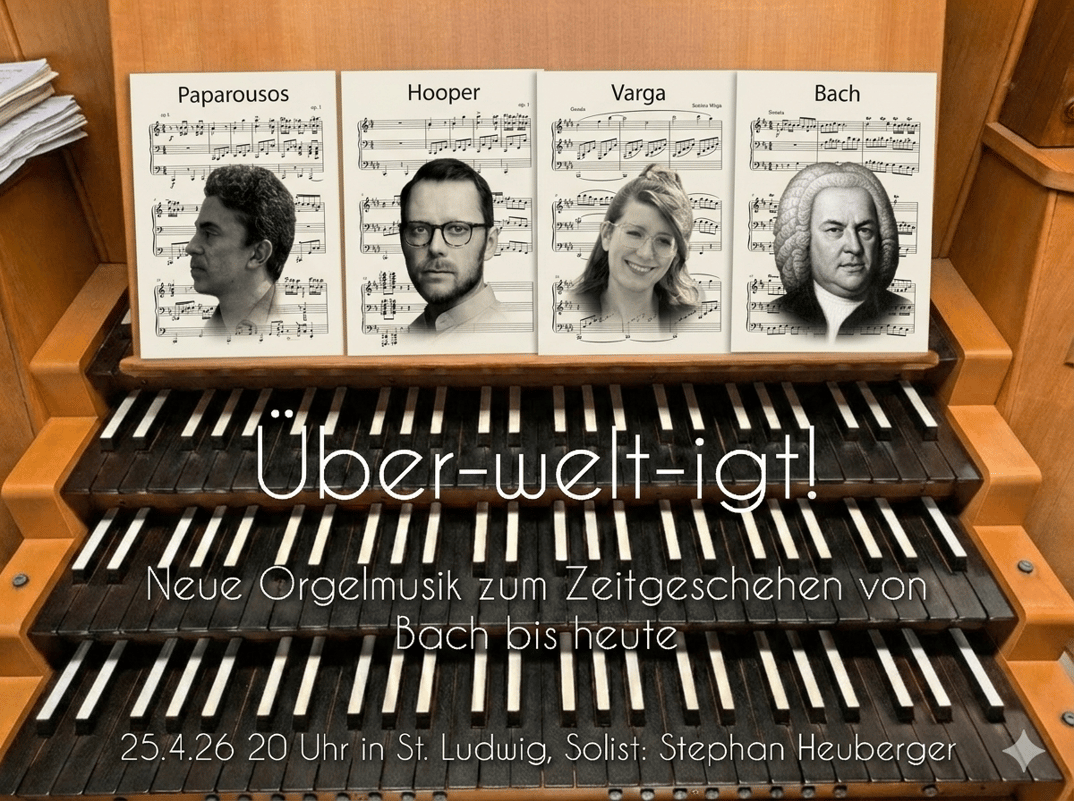 Über-wel-tigt! Neue Orgelmusik von Bach bis heute