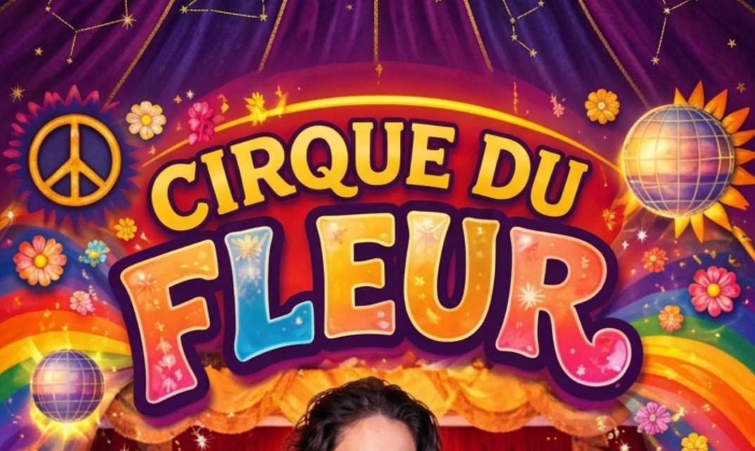 Cirque du Fleur – Summer of Love
