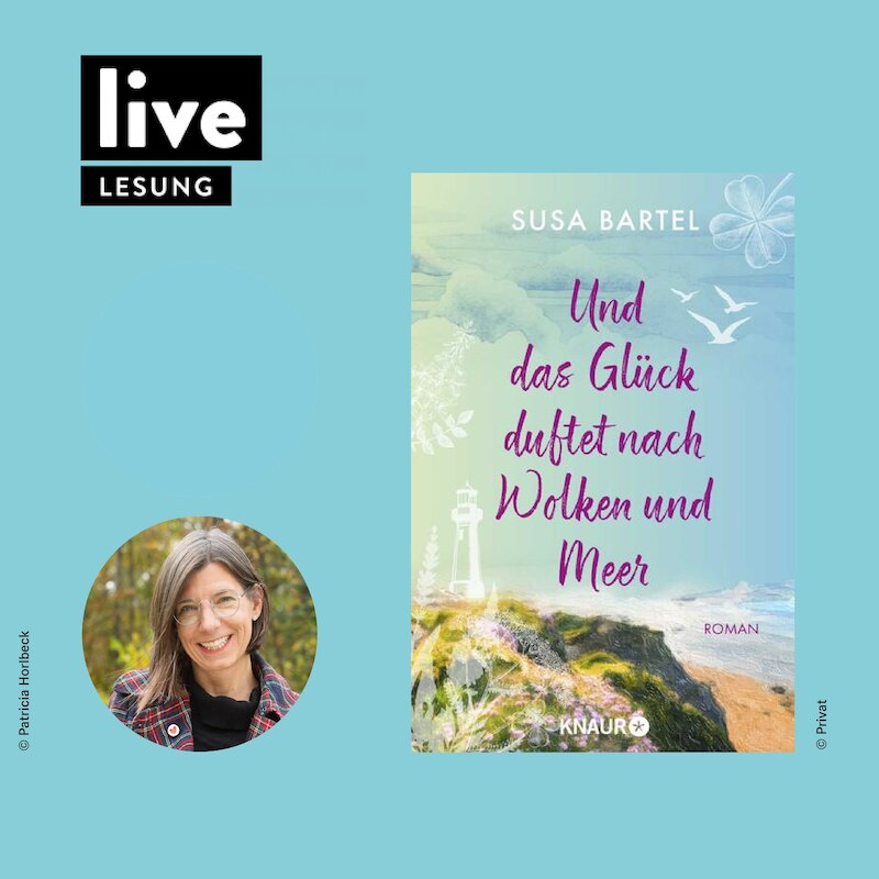 Susa Bartel „Und das Glück duftet nach Wolken und Meer“