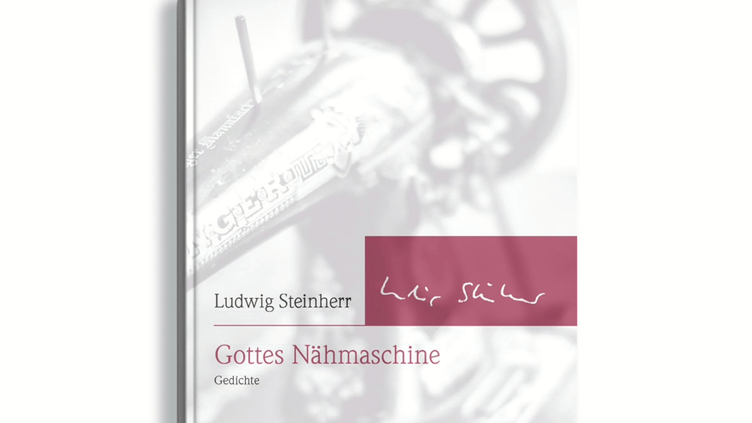 Ludwig Steinherr »Gottes Nähmaschine«