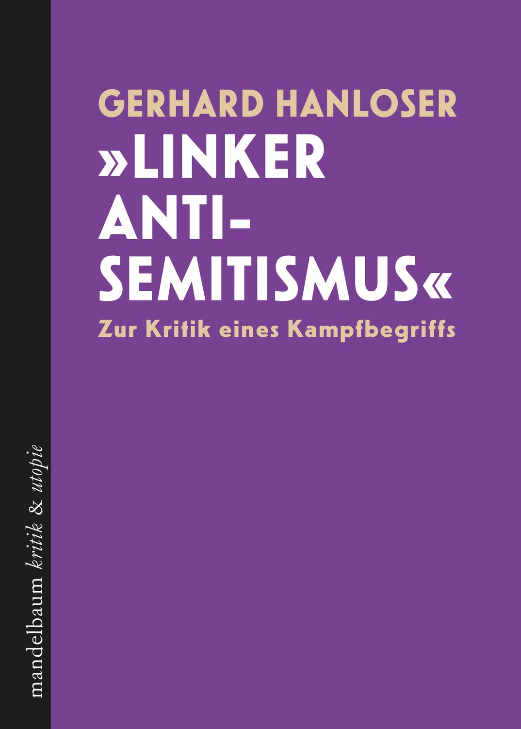Gerhard Hanloser „Linker Antisemitismus?“